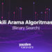 İkili Arama (Binary Search) Algoritması