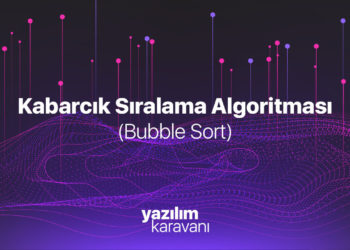 Bubble Sort (Kabarcık Sıralama) Algoritması