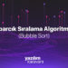 Bubble Sort (Kabarcık Sıralama) Algoritması