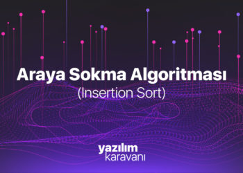 Araya Sokma (Insertion Sort) Algoritması 5 Araya Sokma (Insertion Sort) Algoritması