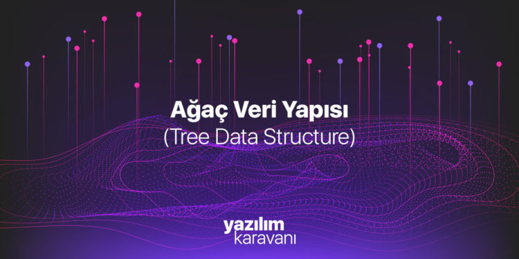 Ağaç Veri Yapısı