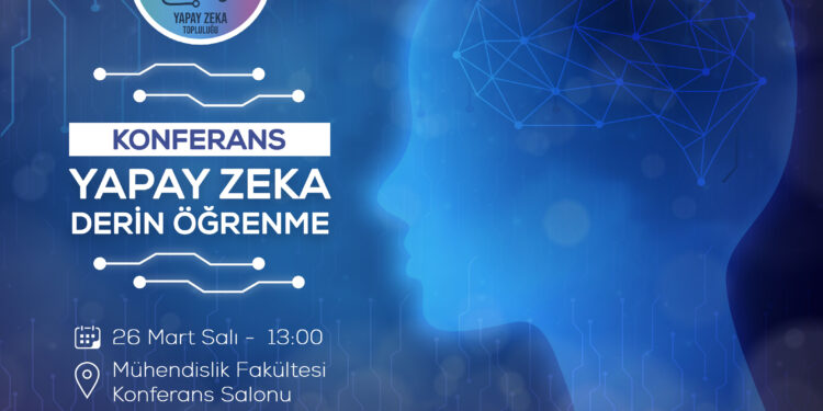 Yapay Zeka ve Derin Öğrenme Konferansı #OMÜ
